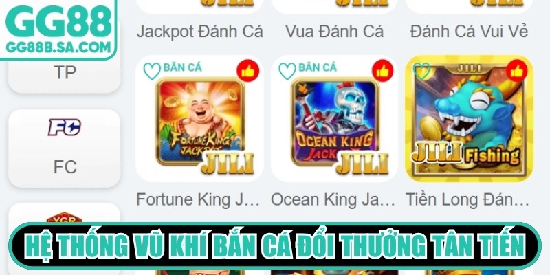 Hệ thống vũ kh&iacute; bắn c&aacute; đổi thưởng t&acirc;n tiến, đa dạng, s&aacute;t thương lớn
