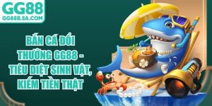 Bắn C&aacute; Đổi Thưởng GG88 - Ti&ecirc;u Diệt Sinh Vật, Kiếm Tiền Thật
