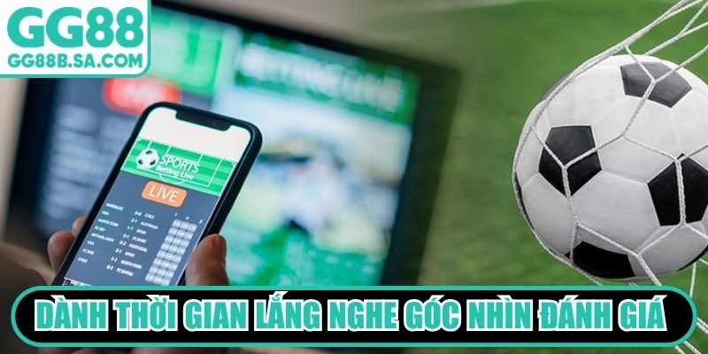 D&agrave;nh thời gian lắng nghe g&oacute;c nh&igrave;n đ&aacute;nh gi&aacute; từ giới chuy&ecirc;n m&ocirc;n