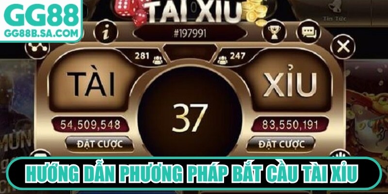 Hướng dẫn phương pháp bắt cầu tài xỉu chính xác mang lại hiệu quả cao