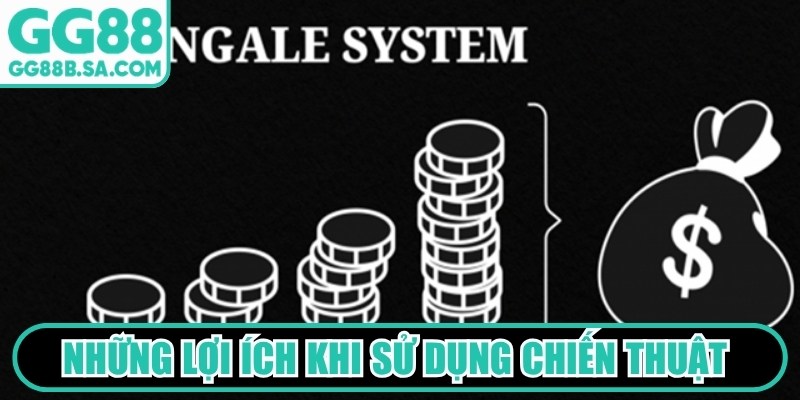 Những lợi ích khi sử dụng chiến thuật đánh gấp thếp GG88