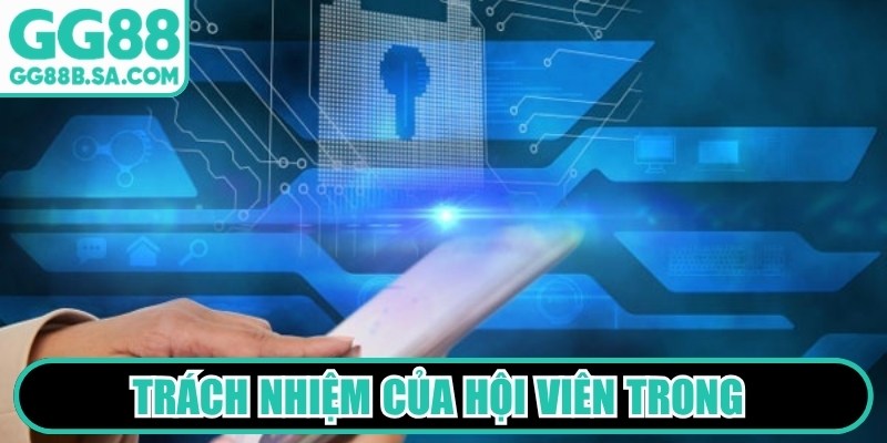 Trách nhiệm của hội viên trong việc tự bảo vệ dữ liệu tại GG88