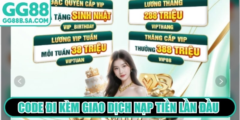 Code đi k&egrave;m giao dịch nạp tiền lần đầu mang tới gi&aacute; trị cực lớn