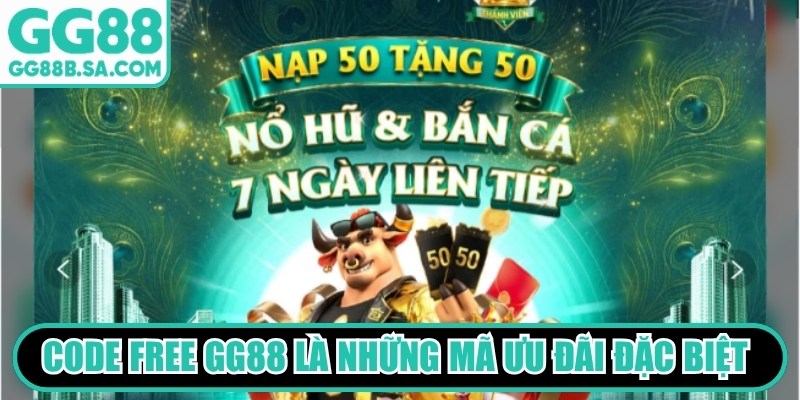 Code free GG88 l&agrave; những m&atilde; ưu đ&atilde;i đặc biệt do nh&agrave; c&aacute;i ph&aacute;t h&agrave;nh