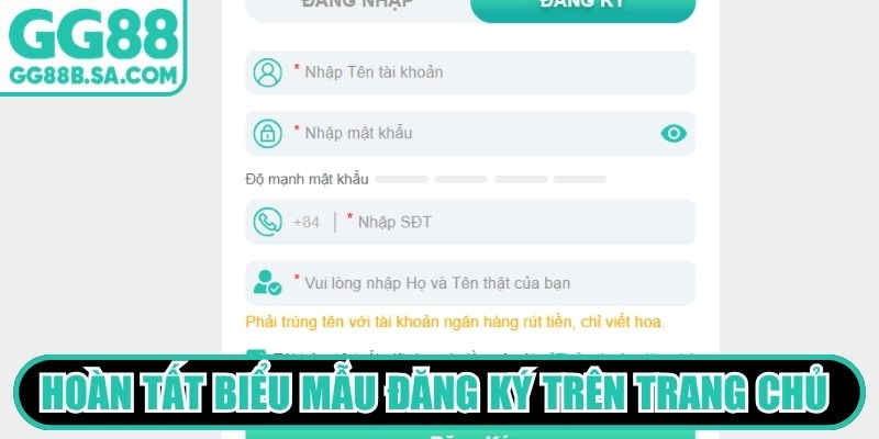Hoàn tất biểu mẫu đăng ký trên trang chủ nhà cái quy định