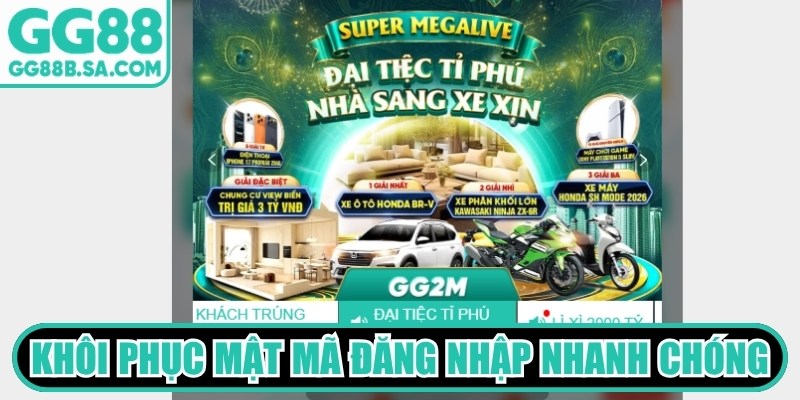 Khôi phục mật mã đăng nhập nhanh chóng, bảo mật cực cao