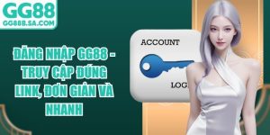 Đăng Nhập GG88 - Truy Cập Đ&uacute;ng Link, Đơn Giản V&agrave; Nhanh
