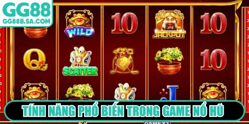 T&iacute;nh năng phổ biến trong game nổ hũ đổi thưởng rất hấp dẫn