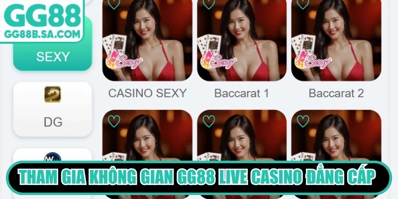 Tham gia không gian GG88 live casino đẳng cấp bậc nhất