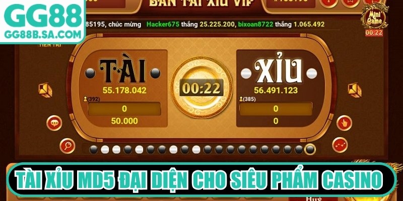 Tài Xỉu MD5 đại diện cho siêu phẩm casino vô cùng quen thuộc