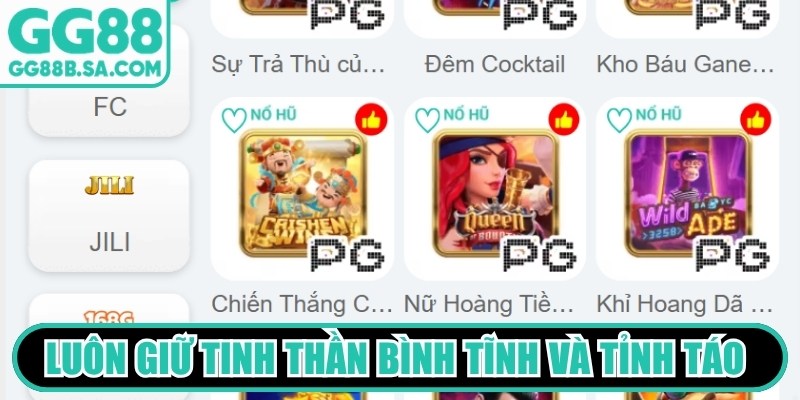 Lu&ocirc;n giữ tinh thần b&igrave;nh tĩnh v&agrave; tỉnh t&aacute;o suốt qu&aacute; tr&igrave;nh chơi slot