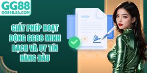 Giấy Ph&eacute;p Hoạt Động GG88 Minh Bạch V&agrave; Uy T&iacute;n H&agrave;ng Đầu