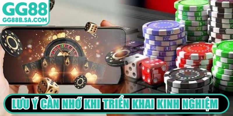 Những lưu ý cần nhớ khi thành viên triển khai kinh nghiệm về bờ GG8