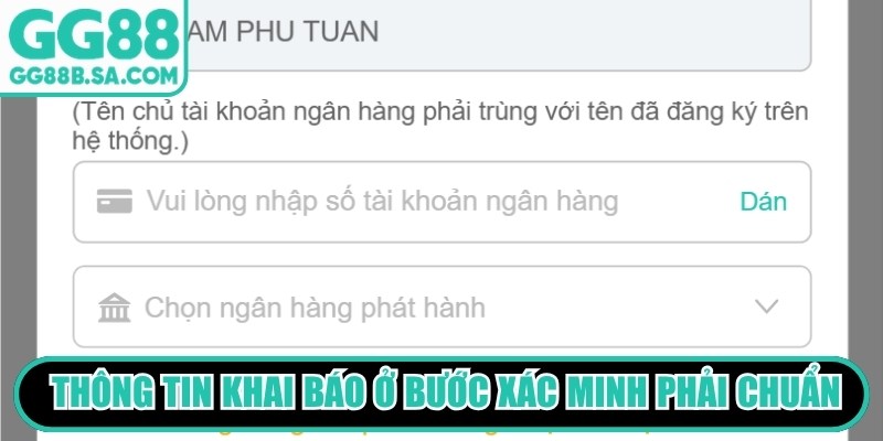 To&agrave;n bộ th&ocirc;ng tin bạn khai b&aacute;o ở bước x&aacute;c minh r&uacute;t phải chuẩn