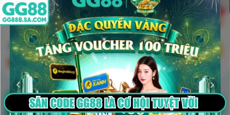 Săn code GG88 là cơ hội tuyệt vời giúp người chơi sở hữu quà lớn