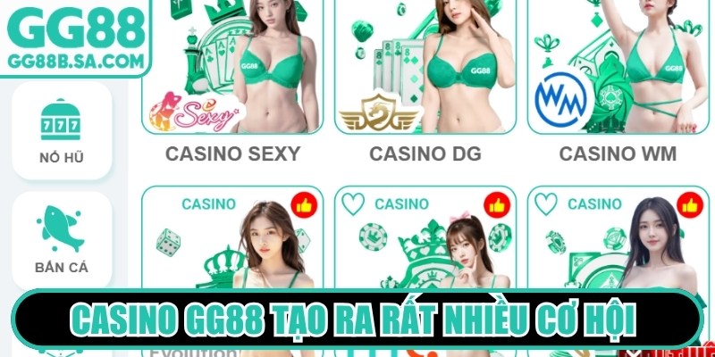 Casino GG88 tạo ra rất nhiều cơ hội giải tr&iacute; mới lạ v&agrave; kịch t&iacute;nh