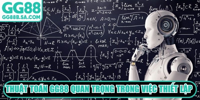 Thuật to&aacute;n GG88 quan trọng trong việc thiết lập kh&ocirc;ng gian giải tr&iacute; minh bạch