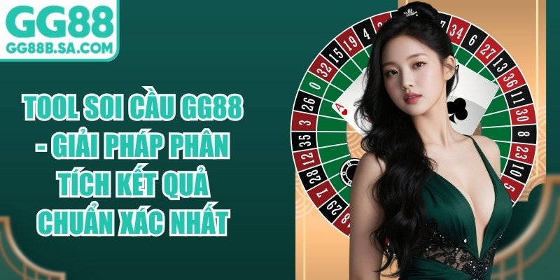 Tool Soi Cầu GG88 - Giải Ph&aacute;p Ph&acirc;n T&iacute;ch Kết Quả Chuẩn X&aacute;c Nhất