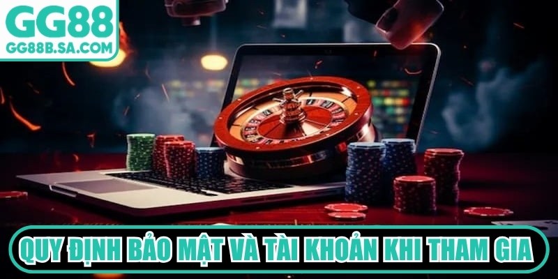 Quy định bảo mật v&agrave; t&agrave;i khoản khi tham gia nh&agrave; c&aacute;i GG88