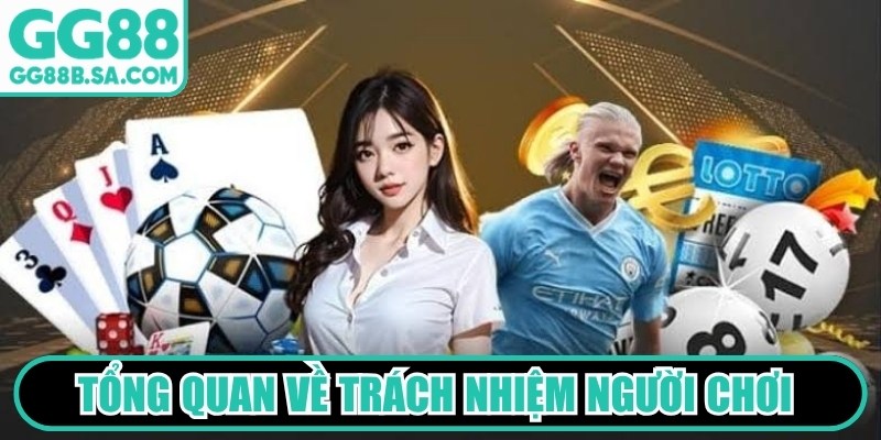 Tổng quan về tr&aacute;ch nhiệm người chơi tại GG88 mới nhất 2026